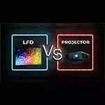 LFD vs Projector